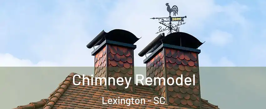  Chimney Remodel Lexington - SC