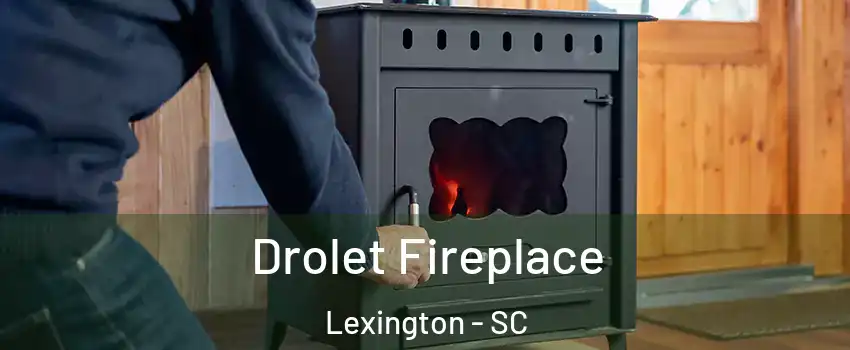  Drolet Fireplace Lexington - SC