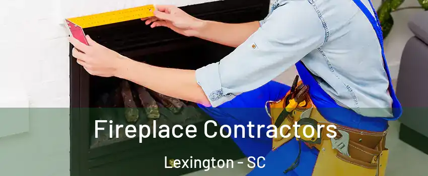  Fireplace Contractors Lexington - SC