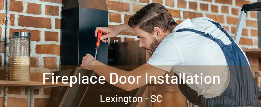  Fireplace Door Installation Lexington - SC