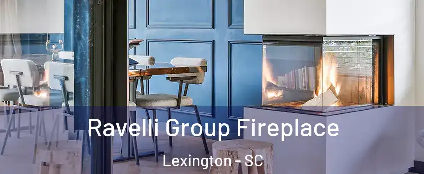  Ravelli Group Fireplace Lexington - SC