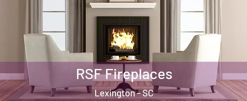  RSF Fireplaces Lexington - SC