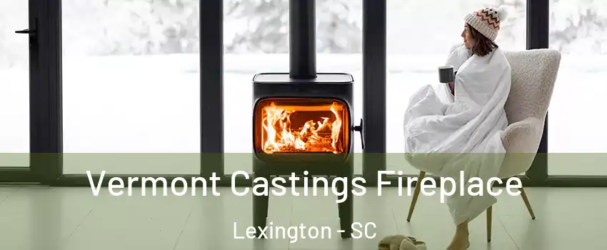  Vermont Castings Fireplace Lexington - SC